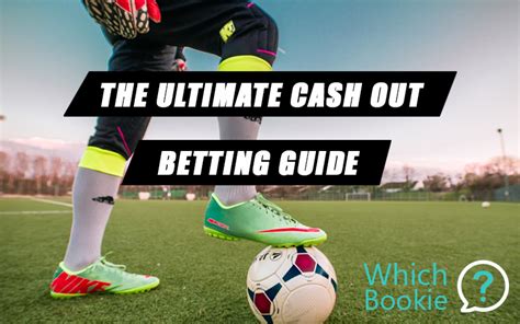 Cash Out Betting Guide.